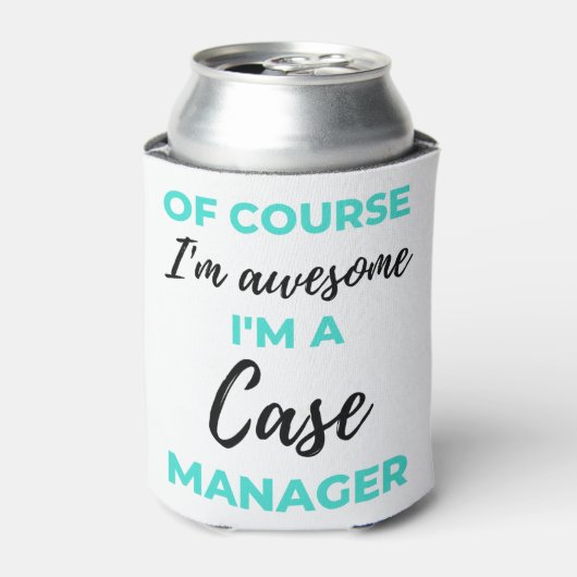 Of Course I'm Awesome I'm A Case Manager 2 缶クーラー (缶正面)
