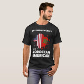 of course I'm crazy I'm a moroccan american Morocc Tシャツ (正面フル)