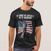 Of Course We Are Americans USA Independence Americ Tシャツ (正面)