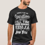 Of Operations Funny Tshirt忍者ディレクターギフトIde Tシャツ<br><div class="desc">操作の友人のあなたのディレクターのための素晴らしいギフト。 誕生日、仕事記念日のために、またはおもしろいなしゃれとして適した。 あなたの生命の操作のディレクターのためのそれを得て下さい!</div>