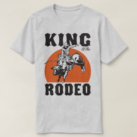 Of Rodeo Western王のカウボーイの国のユーモア Tシャツ (デザイン正面)