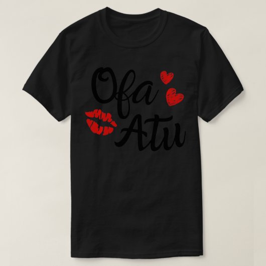 Ofa Atu I Love You in Tongan Language Pharse Vale Tシャツ (デザイン正面)