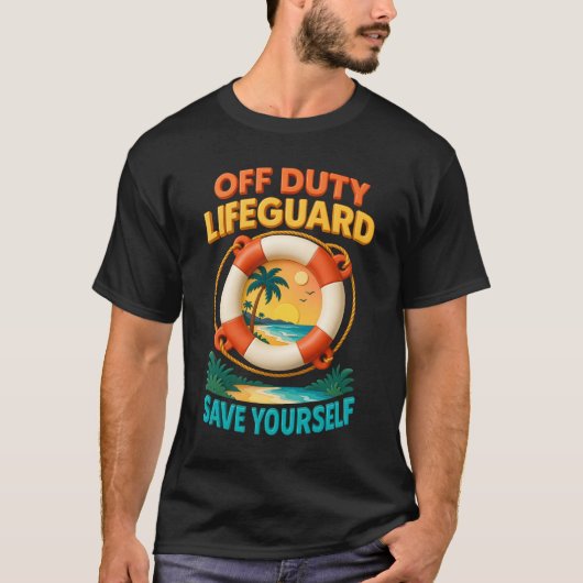 Off Duty Lifeguard I_m On Vacation Save Yourself L Tシャツ (正面)