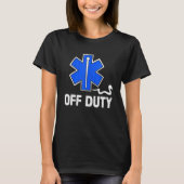 Off Duty Paramedic Medic Emergency First Responder Tシャツ (正面)