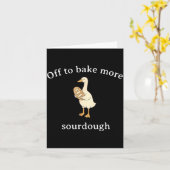 Off To Bake More Sourdough, Funny Sourdough Bread カード (黄色い花)