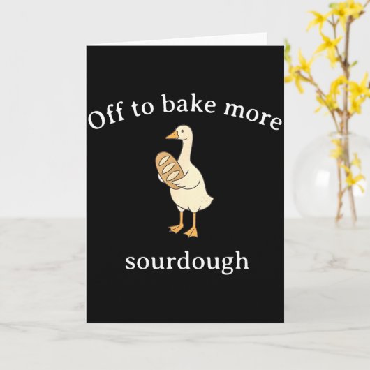 Off To Bake More Sourdough, Funny Sourdough Bread  カード (黄色い花)
