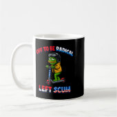 Off to be radical left scum funny sarcastic コーヒーマグカップ (左)