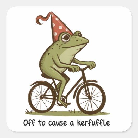 Off to Cause a Kerfuffle Frog Sarcastic Funny  スクエアシール (正面)