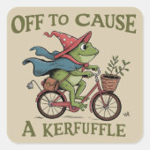 Off to Cause a Kerfuffle Frog Sarcastic Funny Meme スクエアシール (正面)