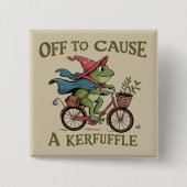 Off to Cause a Kerfuffle Frog Sarcastic Funny Meme 缶バッジ (正面)
