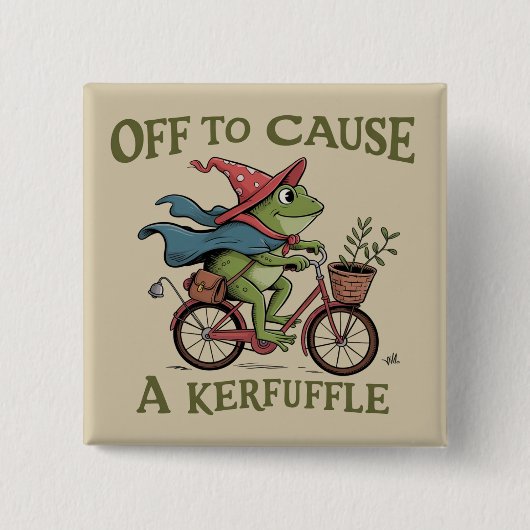 Off to Cause a Kerfuffle Frog Sarcastic Funny Meme 缶バッジ (正面)