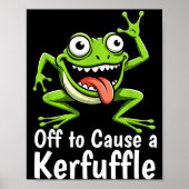 Off To Cause A Kerfuffle Funny Meme Frog Mischief ポスター (正面)