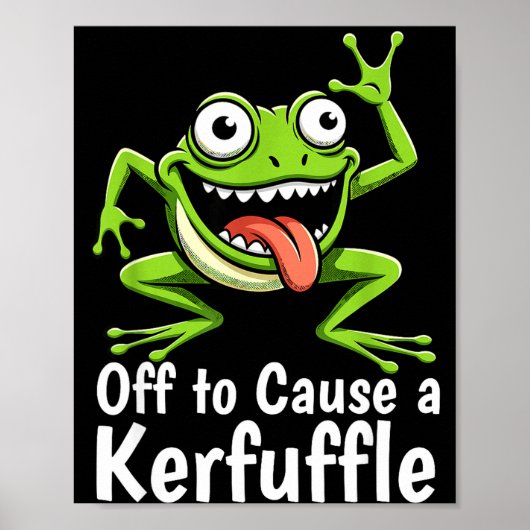 Off To Cause A Kerfuffle Funny Meme Frog Mischief  ポスター (正面)