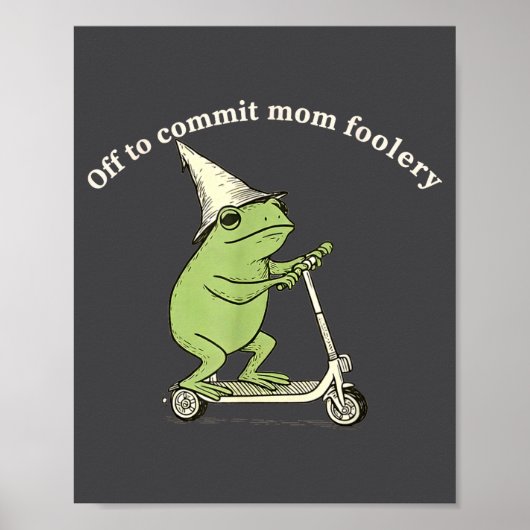 Off To Commit Mom Foolery Funny Frog Meme  ポスター (正面)