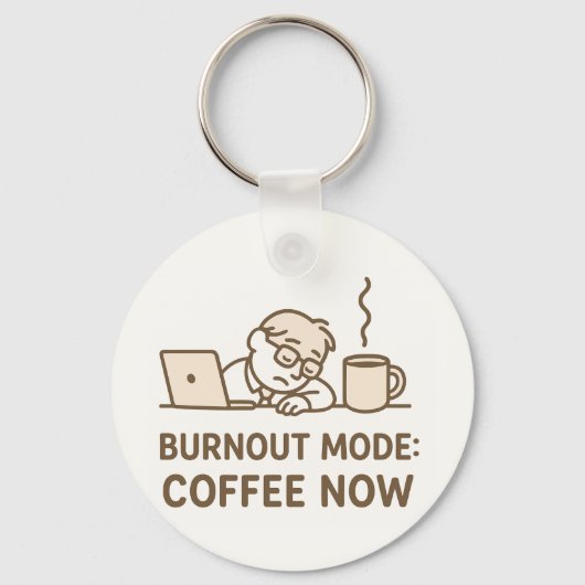 Office おもしろい Keychain - 「バーンアウトモード:今すぐコーヒー」 キーホルダー (正面)