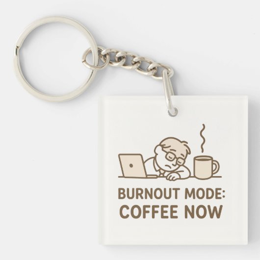 Office おもしろい Keychain - 「バーンアウトモード:今すぐコーヒー」 キーホルダー (正面)