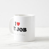 Office おもしろい Mug – 私は自分の仕事が大好き コーヒーマグカップ (正面左)