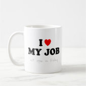 Office おもしろい Mug – 私は自分の仕事が大好き コーヒーマグカップ (左)
