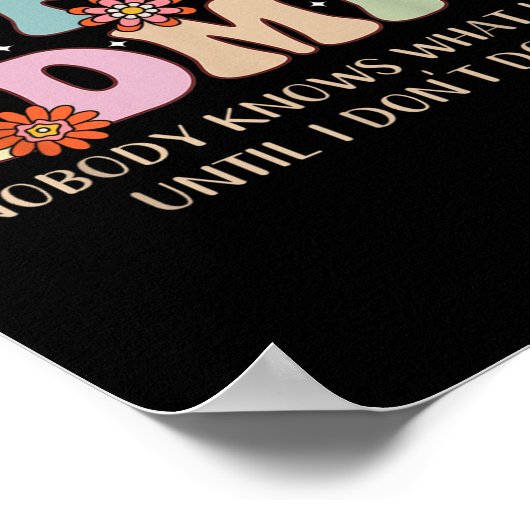 Office Admin Nobody Knows What I Do Until I Don't  ポスター (角)