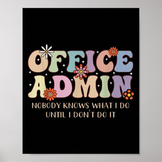 Office Admin Nobody Knows What I Do Until I Don't  ポスター (正面)