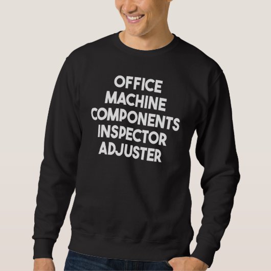 Office Machine Componentsインスペクタアジャスタ スウェットシャツ (正面)