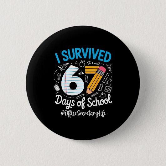 Office Secretary Survived 67 Days Of School Humor  缶バッジ (正面)