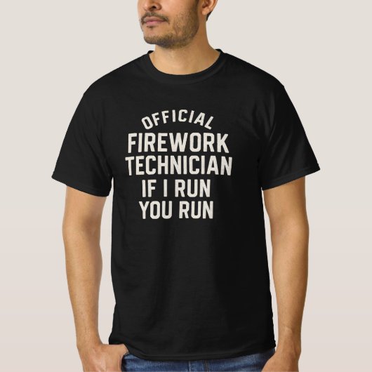 OFFICIAL  FIREWORK TECHNICIAN IF I RUN YOU RUN Tシャツ (正面)