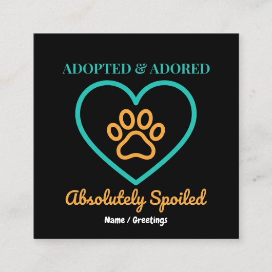 Official Rescue Pet Badge Adopted Adored & Spoiled スクエア名刺 (正面)