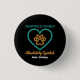 Official Rescue Pet Badge Adopted Adored & Spoiled 缶バッジ