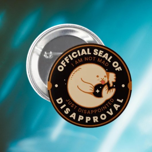Official Seal of Disapproval Funny Sarcastic 缶バッジ