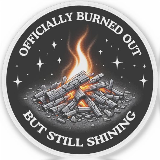 Officially Burned Out, But Still Shining_Humor  シール (正面)