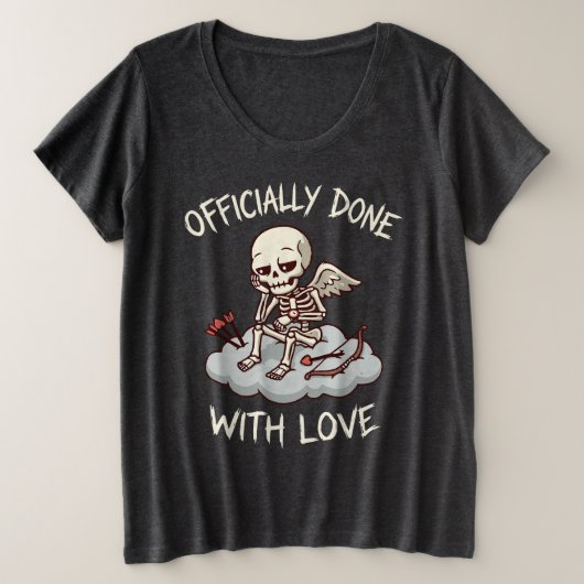 Officially Done With Love Skeleton Cupid Design プラスサイズTシャツ (デザイン正面)