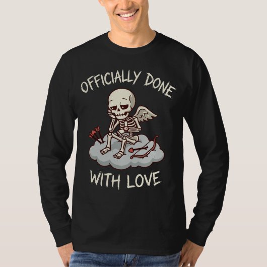 Officially Done With Love Skeleton Cupid Design Tシャツ (正面)