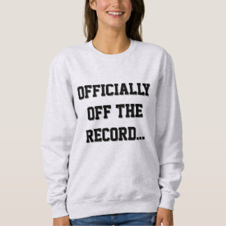 "Officially Off The Record" Court Reporter スウェットシャツ