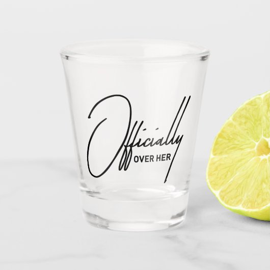Officially Over Her-Funny Breakup Party Shot Glass ショットグラス (正面)