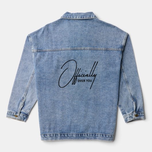 Officially Over You Women's Denim Jacket デニムジャケット (裏面)
