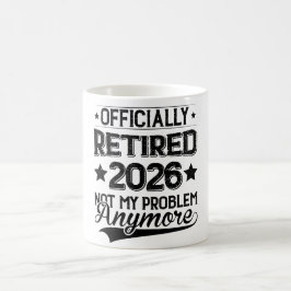 Officially Retired 2026 Not My Problem Anymore コーヒーマグカップ