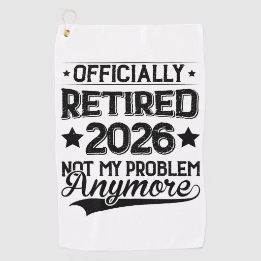 Officially Retired 2026 Not My Problem Anymore ゴルフタオル (正面)