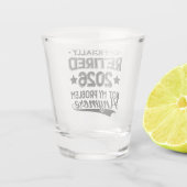 Officially Retired 2026 Not My Problem Anymore ショットグラス (裏面)