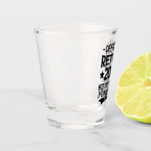 Officially Retired 2026 Not My Problem Anymore ショットグラス (左)