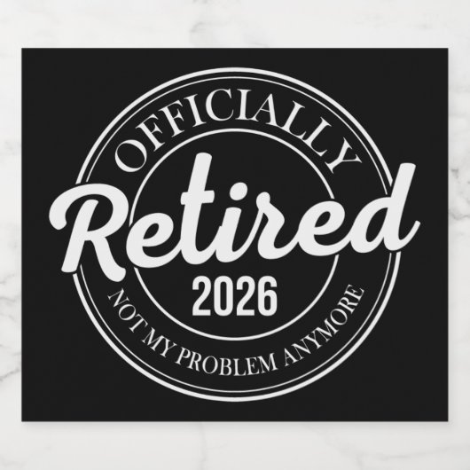 Officially Retired 2026 Not My Problem Anymore ビールラベル (シングルラベル)
