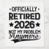 Officially Retired 2026 Not My Problem Anymore ワインラベル (シングルラベル)