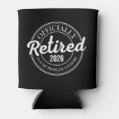 Officially Retired 2026 Not My Problem Anymore 缶クーラー (正面)