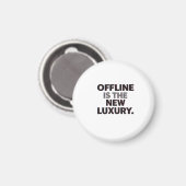 Offline Is The New Luxury: Digital Detox Quote マグネット (正面/裏面)