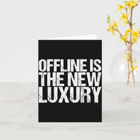 Offline Is The New Luxury Shirt Funny Saying  カード (黄色い花)