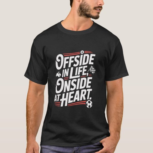 Offside In Life Onside At Heart Slogan Tシャツ (正面)