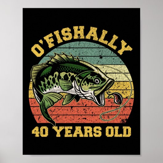 O'fishally 40 Years Old Fishing Birthday Theme Par ポスター (正面)