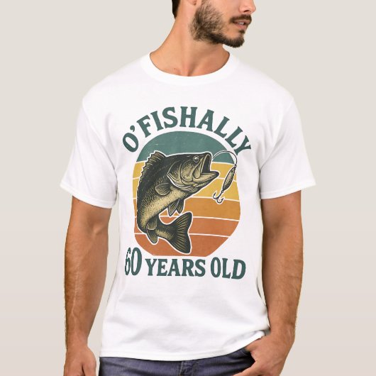 O'Fishally 60 Years Old Fishing Birthday Tシャツ (正面)