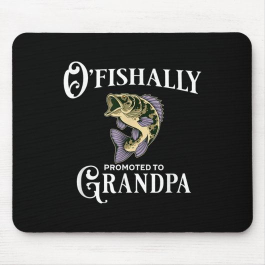 O'fishally Promoted To Grandpa _ Grandpa Fishing マウスパッド (正面)