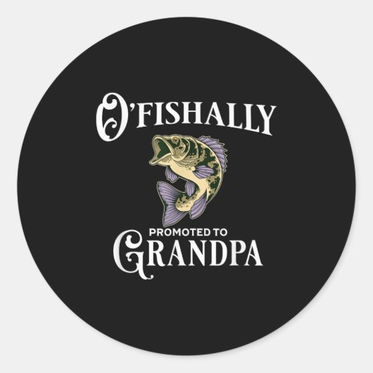 O'fishally Promoted To Grandpa _ Grandpa Fishing  ラウンドシール (正面)